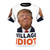 Anti-Trump Village Idiot T-Shirt for Protesters and Political Activists