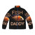 A vibrant puffer jacket featuring a bold fish daddy design, perfect for aquarium enthusiasts and marine life lovers.