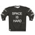 Space Force "Space is Hard" Sweatshirt featuring a humorous quote