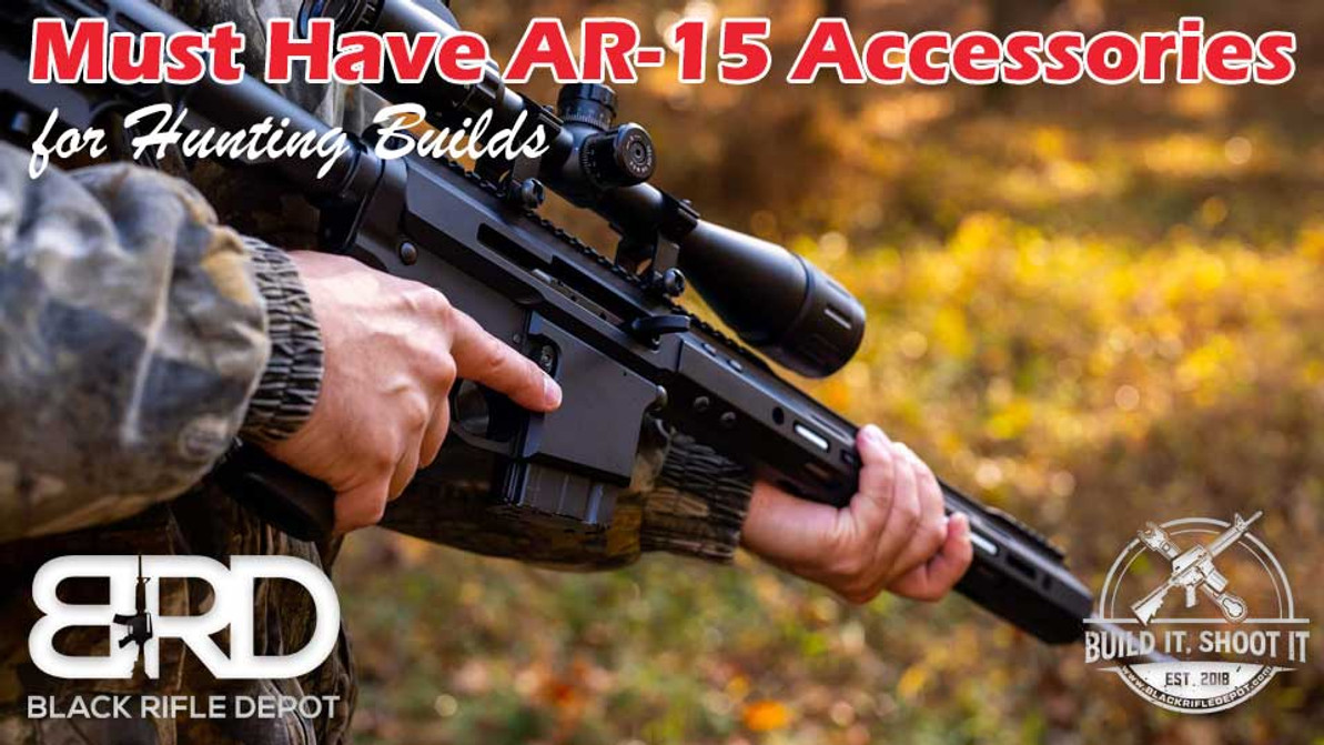 Must Have AR-15 Accessories for Hunting Builds