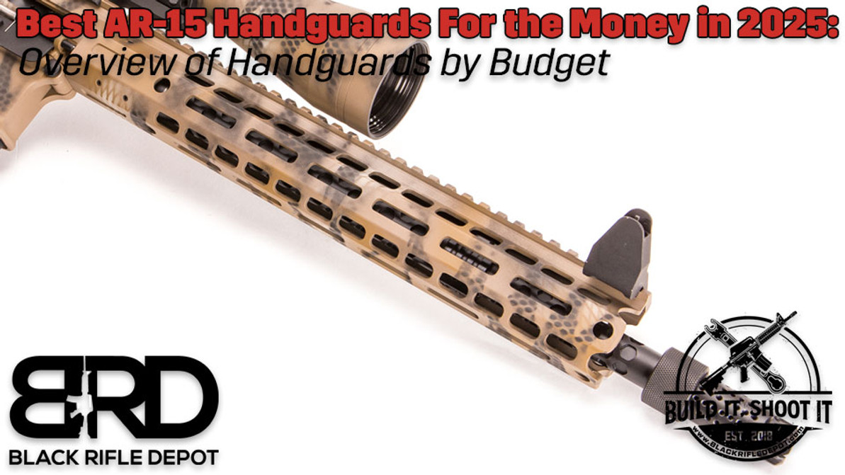 Best AR-15 Handguards for the Money in 2025: Overview of Handguards by Budget