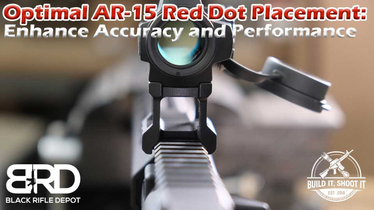 Optimal AR-15 Red Dot Placement: Enhance Accuracy and Performance