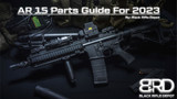 AR 15 Parts Guide For 2023 | AR 15 Parts List