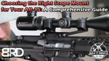 Choosing the Right Scope Mount for Your AR-15: A Comprehensive Guide