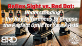 Reflex Sight vs. Red Dot: Understanding the Key Differences to Choose the Perfect Optic for Your AR-15