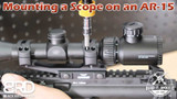 Mounting a Scope on an AR-15