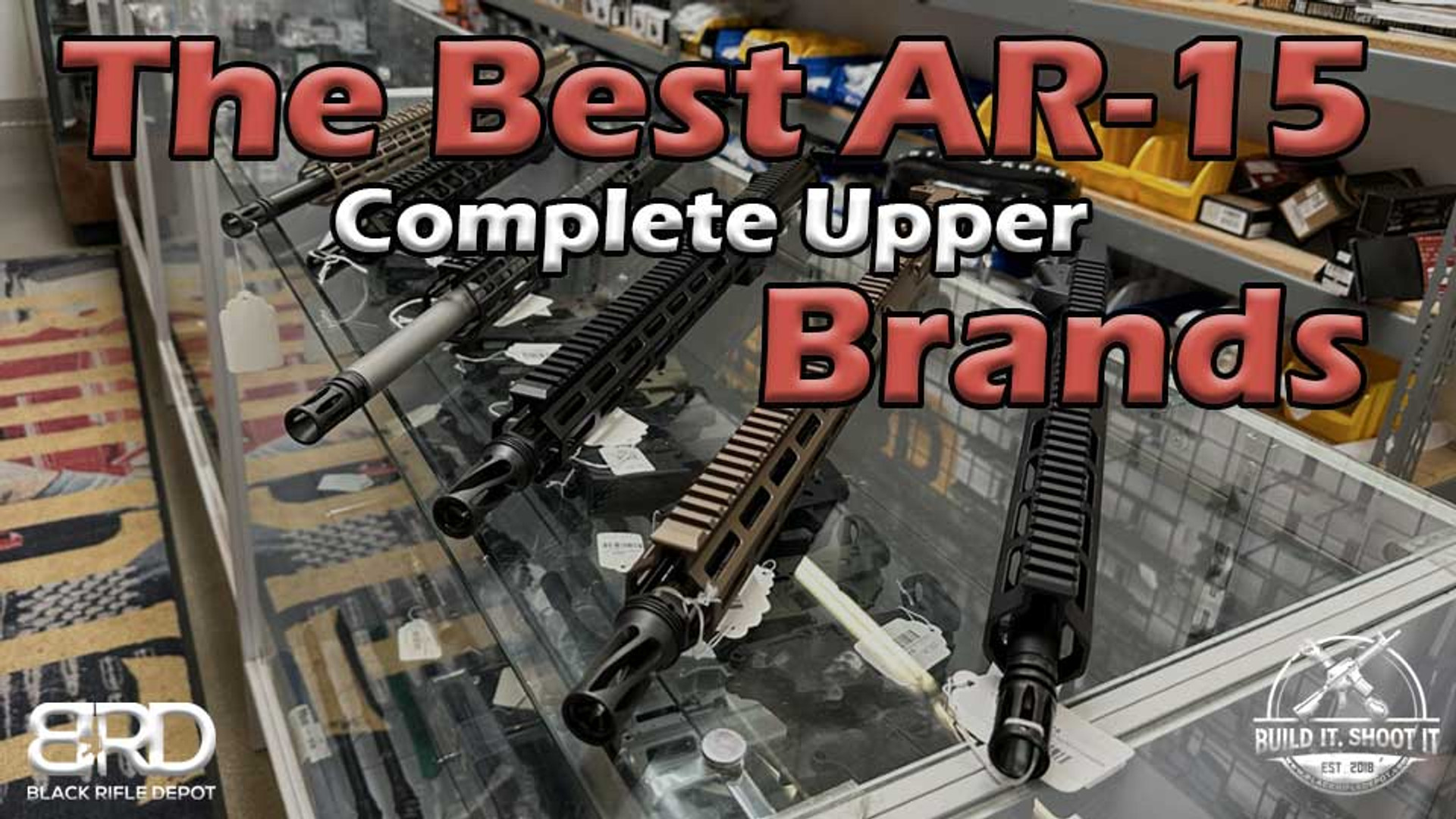 The best ar 15 complete upper brands black rifle depot