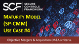 Security & Privacy Capability Maturity Model (SP-CMM) Use Case #4 – Due Diligence In Mergers & Acquisitions (M&A) 