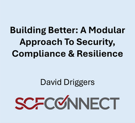 Building Better: A Modular Approach To Security, Compliance & Resilience