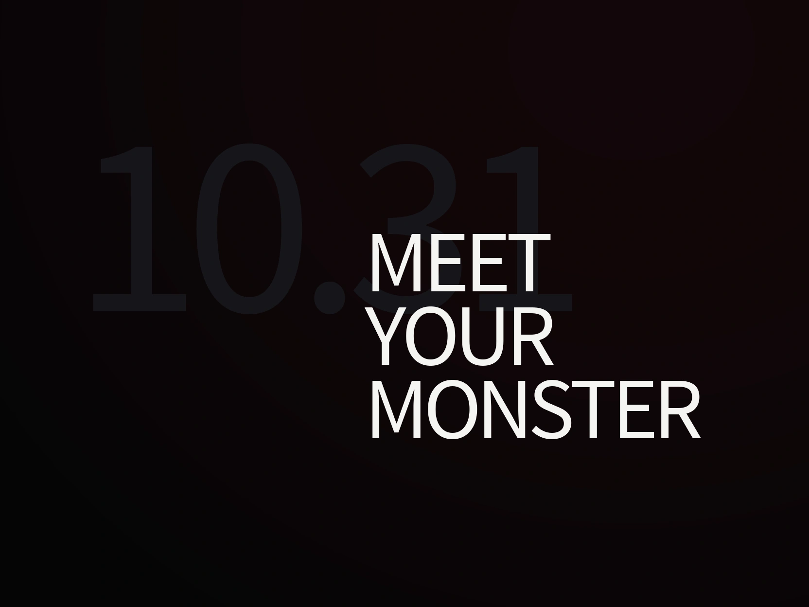 Ghosted 10.31 with white Meet Your Monster typography on the dark Little Monster field.