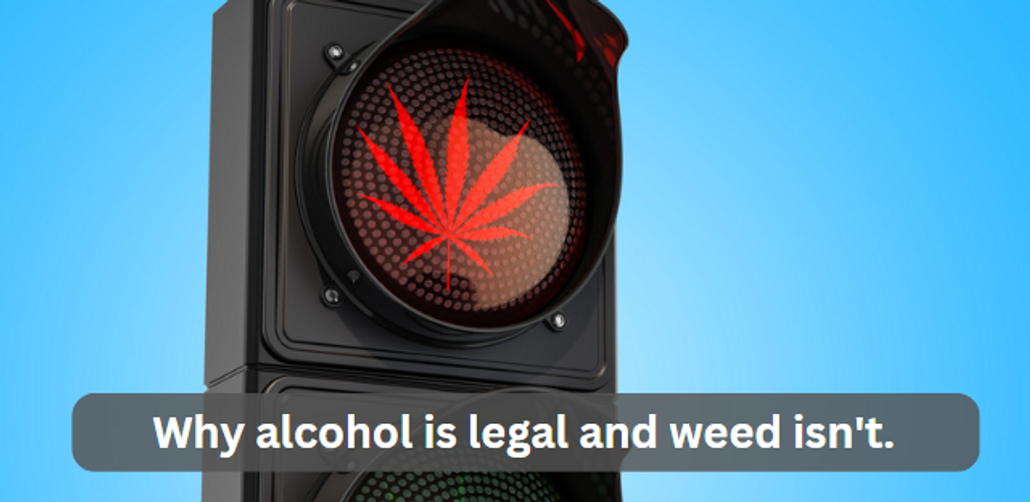 A Tale of Two Substances: Why Alcohol is Legal and Marijuana Isn't (Yet)