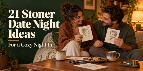 21 Stoner Date Night Ideas for Couples Staying In