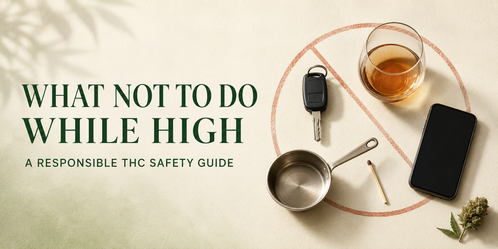 What Not to Do While High: 18 Risks to Avoid