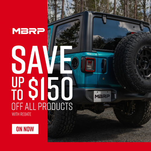 MBRP Spring Rebate Event - Up to $150 in MBRP Rebates when Purchased from an Authorized Dealer