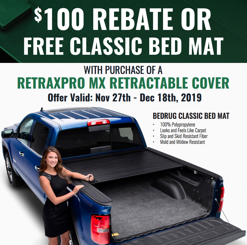 100 Rebate Or Free Bedrug Classic Bed Mat With Purchase Of Retraxpro Mx Retractable Tonneau Cover 11 27 19 12 18 19 Just Bolt On Performance Parts Llc