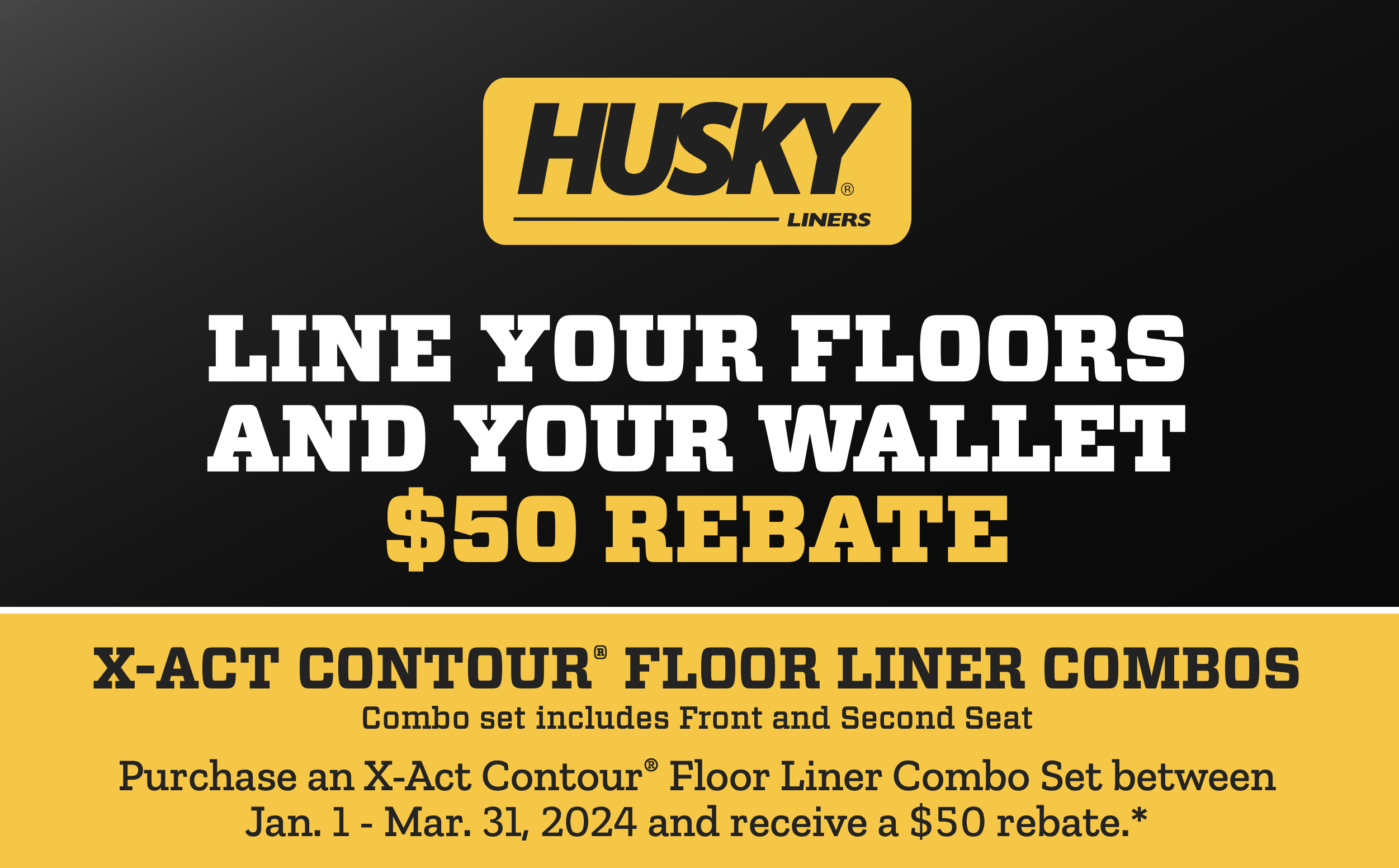 Get a 50 Rebate on Husky Liners XAct Contour Floor Liner Combo Sets