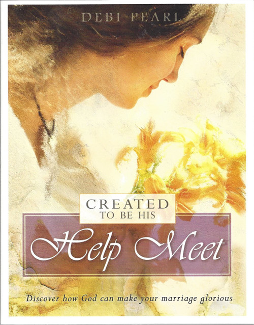 Created To Be His Help Meet    Discover How God Can Make Your Marriage Glorious   (2004)