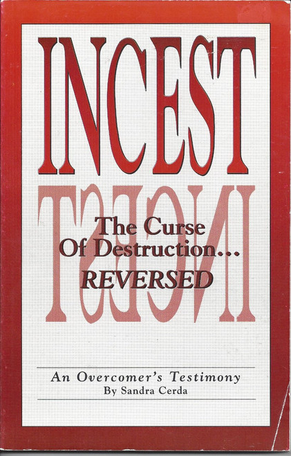 Incest The Curse Of Destruction...REVERSED  An Overcomer's Testimony  (1989)