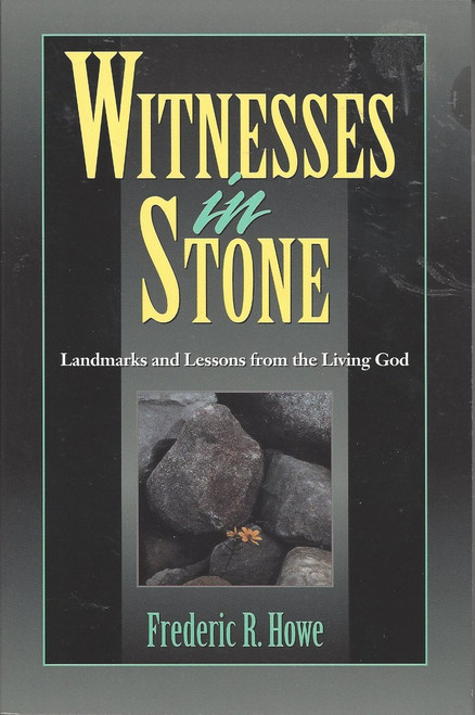 Witnesses In Stone   Landmarks and Lessons From The Living God  (1996)