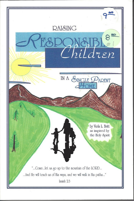 Raising Responsible Chidren In a Single Parent Home (1997) Raising Responsible Chidren In a Single Parent Home (1997)