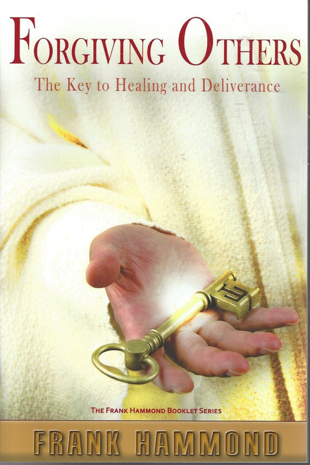 Forgiving Others  The Key To Healing And Deliverance  (1995)