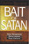 The Bait Of Satan   Your Response Determines Your Future  (1994)