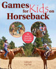 Games for Kids on Horseback