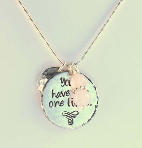 'You have this one life...' Hand-stamped Pendant