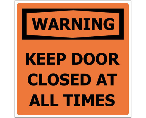 Warning Keep Door Closed At All Times PVC