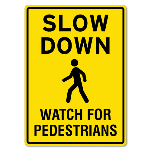 Sign ACM - Custom Slow Down Watch Pedestrians 240x340mm