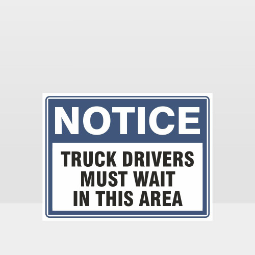 Sign ACM - Notice - Truck Drivers Must Wait -Rigid 450x300mm