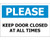 Please keep Door Closed at All Times - a4