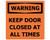 Warning Keep Door Closed At All Times PVC