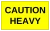 Label Caution Heavy 99x98mm 500/Roll