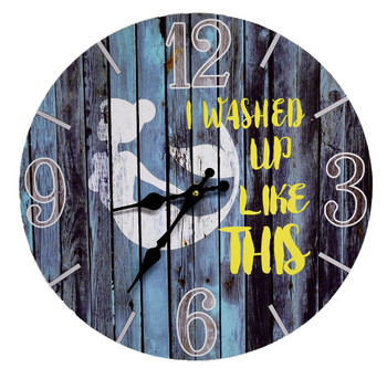 "I washed up like this" Wood Clock 13" "I washed up like this" Wood Clock 13"