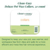 Clean + Easy Deluxe Pot Wax Collars - 50pk
