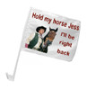 Robert Fuller Car Flag - Hold My Horse Jess