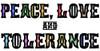 Peace, Love and Tolerance design, created by Twin Wranglers