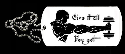 Athletic Dog Tag - Weight Lifting - Give it all you got