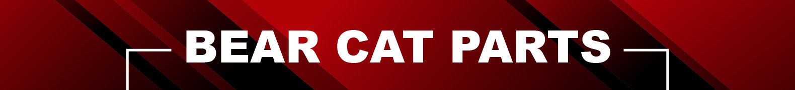 BEAR CAT Parts