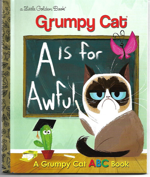 A Is for Awful: A Grumpy Cat ABC Book (Grumpy Cat) LITTLE GOLDEN BOOK