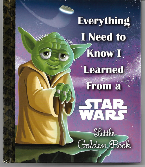 EVERTHING NEED KNOW LEARNED FROM STAR WAR LITTLE GOLDEN BOOK