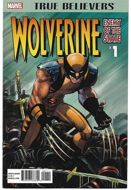 TRUE BELIEVERS WOLVERINE ENEMY OF STATE #1