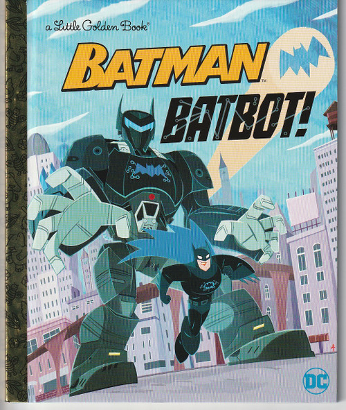 Batbot! (DC Batman) LITTLE GOLDEN BOOK