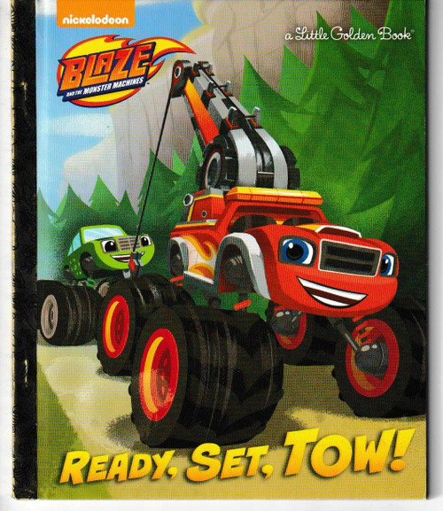 Ready, Set, Tow! (Blaze and the Monster Machines) LITTLE GOLDEN BOOK