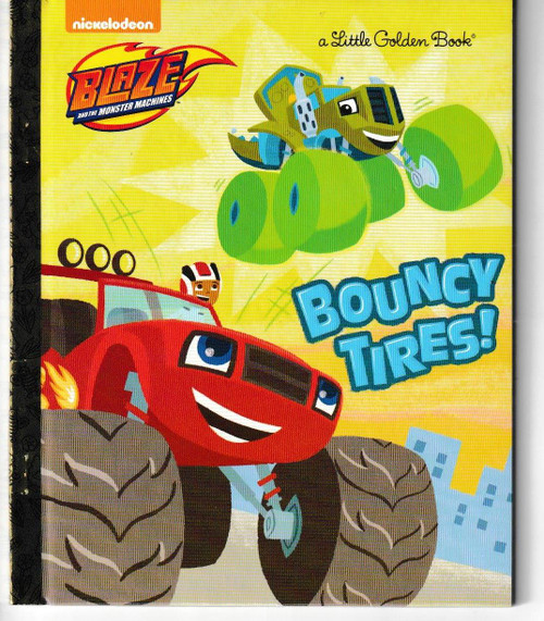 Bouncy Tires! (Blaze and the Monster Machines) LITTLE GOLDEN BOOK