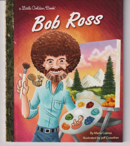 Bob Ross: A Little Golden Book Biography LITTLE GOLDEN BOOK