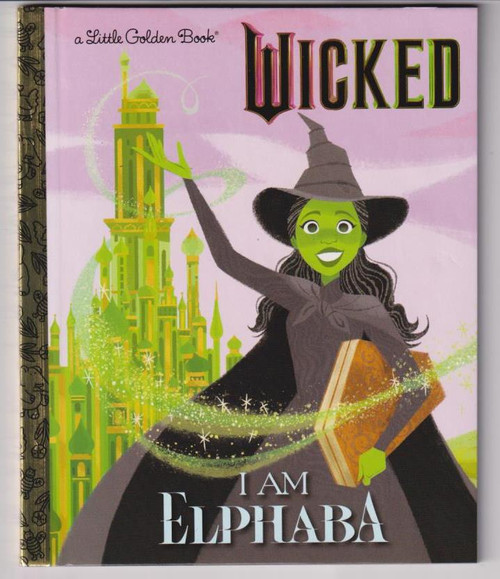 I Am Elphaba (Universal Pictures Wicked) Little Golden Book "NEW UNREAD"