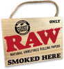 RAW Raw Painted Sign - Smoked Here at The Cloud Supply