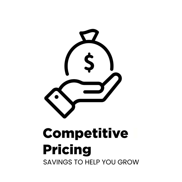 Competitive price. Savings to help you grow.